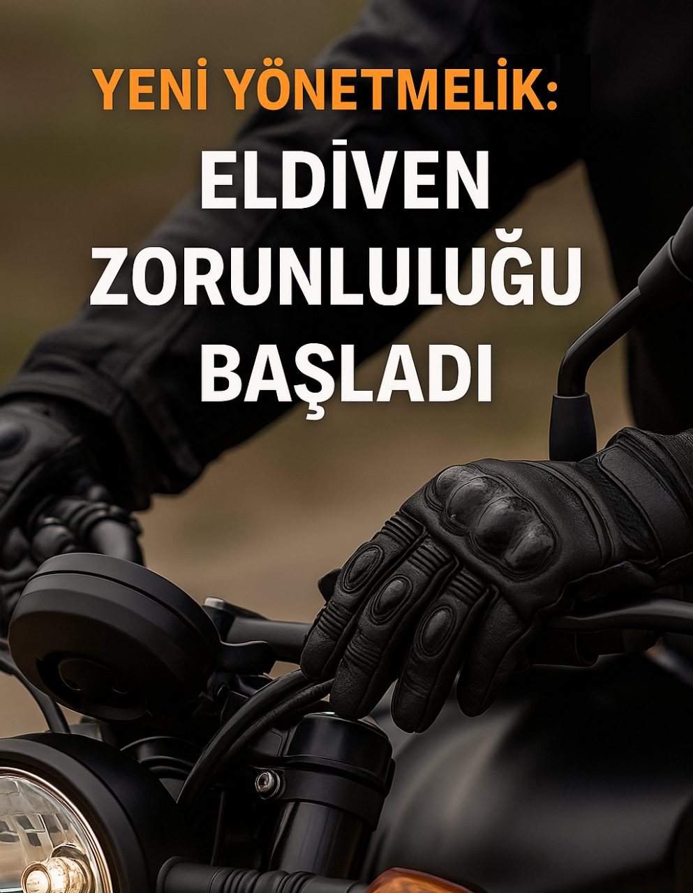 Motosiklet Eldiveni Takma Zorunluluğu Başladı – 2025 Yeni Yönetmelik ve Tüm Detaylar