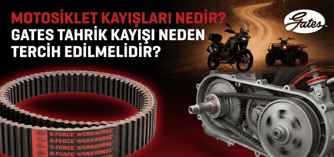 Motosiklet Kayışları Nedir? Gates Tahrik Kayışı Neden Tercih Edilmelidir?