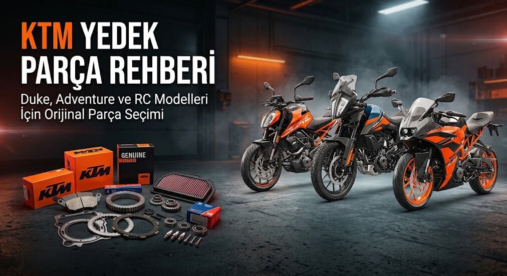 KTM Yedek Parça Rehberi: Duke, Adventure ve RC Modelleri İçin Orijinal Parça Seçimi